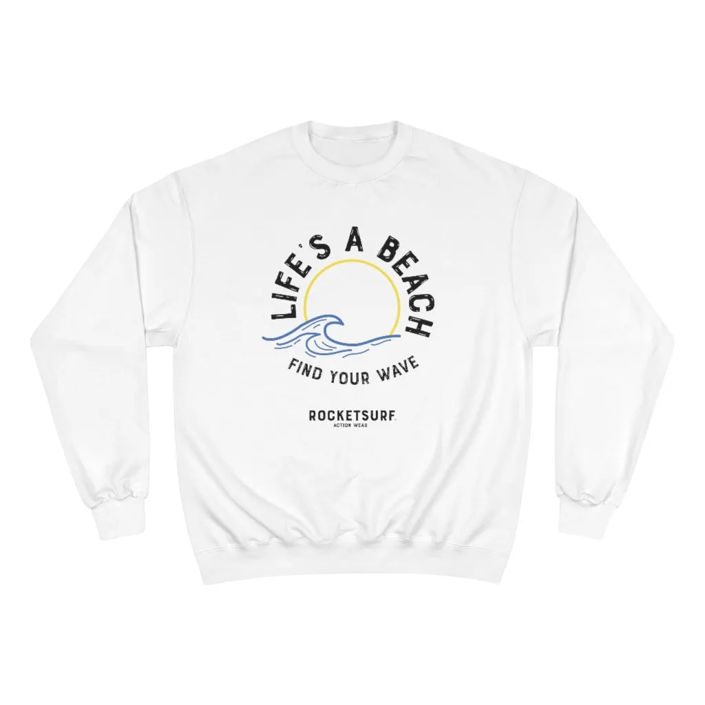 Champion Sweatshirt - RocketSurf Life's A Beach