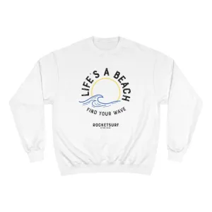 Champion Sweatshirt - RocketSurf Life's A Beach