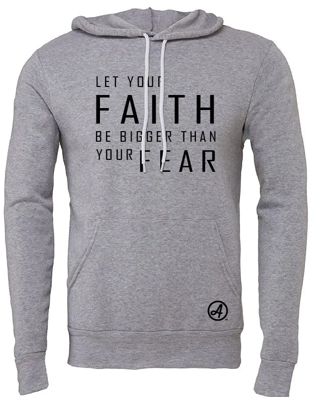 Let Your Faith Be Bigger Unisex Hoodie