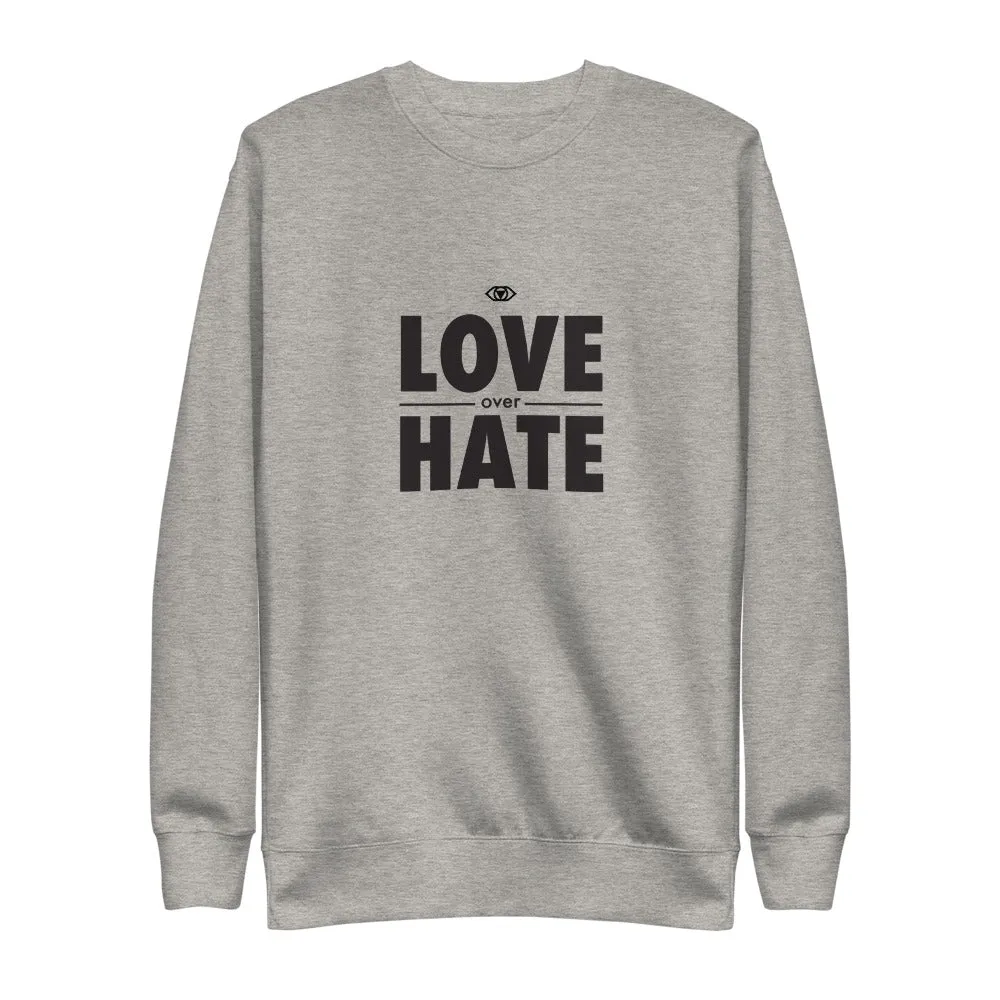 Love over Hate Unisex Fleece Pullover